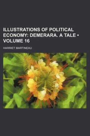 Cover of Illustrations of Political Economy (Volume 16); Demerara. a Tale