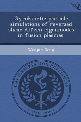 Cover of Gyrokinetic Particle Simulations of Reversed Shear Alfven Eigenmodes in Fusion Plasmas