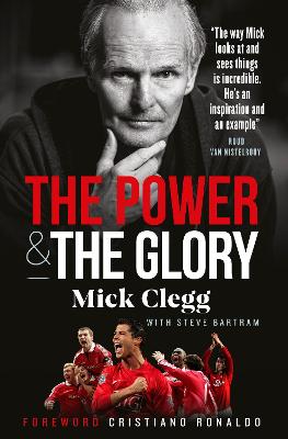 Book cover for Mick Clegg: The Power and the Glory