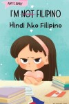 Book cover for I'm Not Filipino (Hindi Ako Filipino)