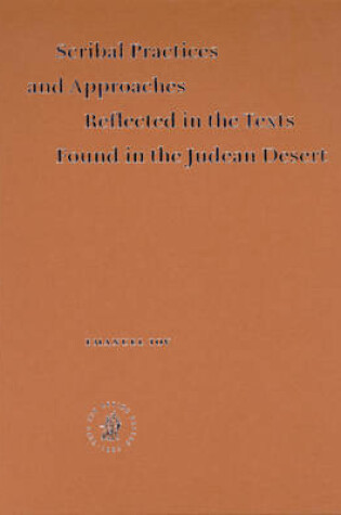 Cover of Scribal Practices and Approaches Reflected in the Texts Found in the Judean Desert