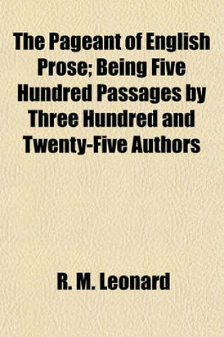 Cover of The Pageant of English Prose; Being Five Hundred Passages by Three Hundred and Twenty-Five Authors