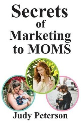 Cover of Secrets for Marketing to Moms