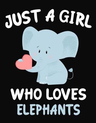 Book cover for Just a Girl Who Loves Elephants