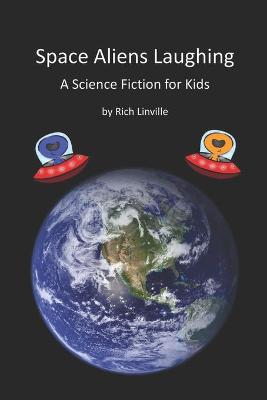 Book cover for Space Aliens Laughing A Science Fiction for Kids