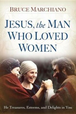 Cover of Jesus, the Man Who Loved Women