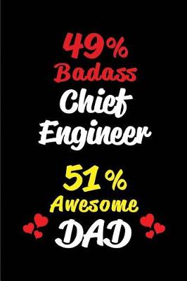 Book cover for 49% Badass Chief Engineer 51% Awesome Dad