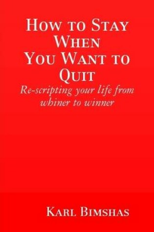 Cover of How to Stay When You Want to Quit