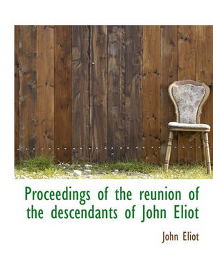 Book cover for Proceedings of the Reunion of the Descendants of John Eliot