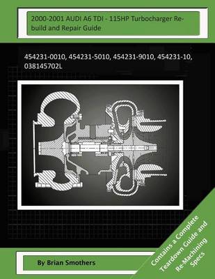 Book cover for 2000-2001 AUDI A6 TDI - 115HP Turbocharger Rebuild and Repair Guide