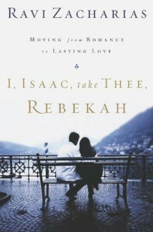 Cover of I, Isaac, Take Thee, Rebekah