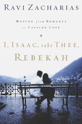 Book cover for I, Isaac, Take Thee, Rebekah