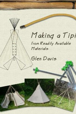 Cover of Making a Tipi from Readily Available Materials