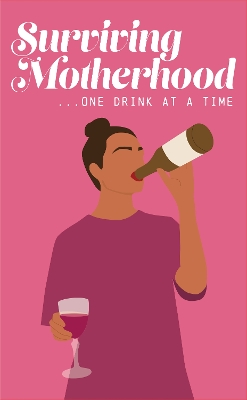 Book cover for Surviving Motherhood One Glass of Wine at a Time