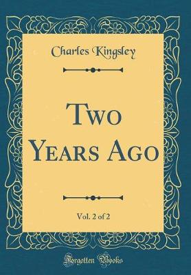Book cover for Two Years Ago, Vol. 2 of 2 (Classic Reprint)