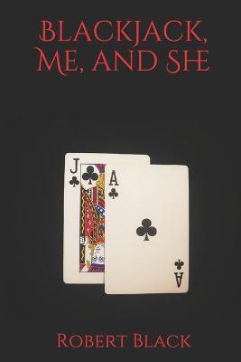 Book cover for Blackjack, Me, and She