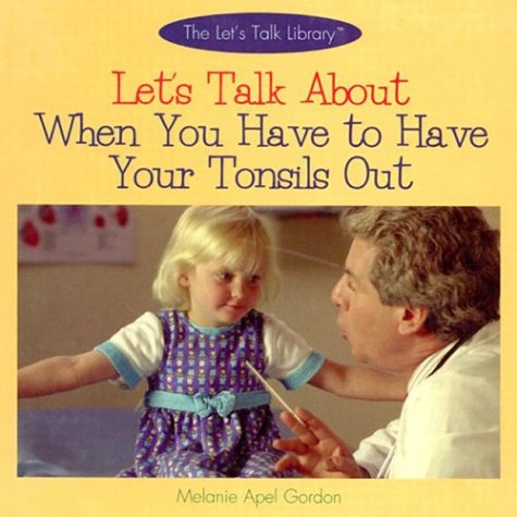 Cover of Let's Talk about When You Have to Have Your Tonsils Taken out