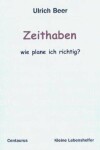 Book cover for Zeithaben - wie plane ich richtig?