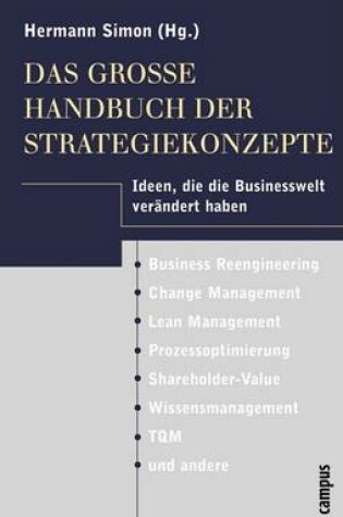 Cover of Das Groe Handbuch Der Strategiekonzepte. Ideen, Die Die Businesswelt Verndert Haben.