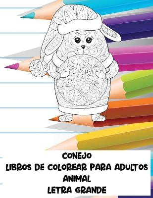 Book cover for Libros de colorear para adultos - Letra grande - Animal - Conejo