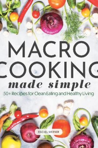 Cover of Macro Cooking Made Simple