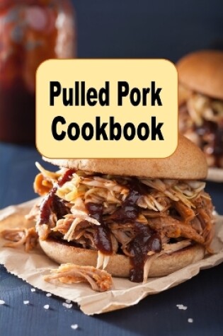 Cover of Pulled Pork Cookbook
