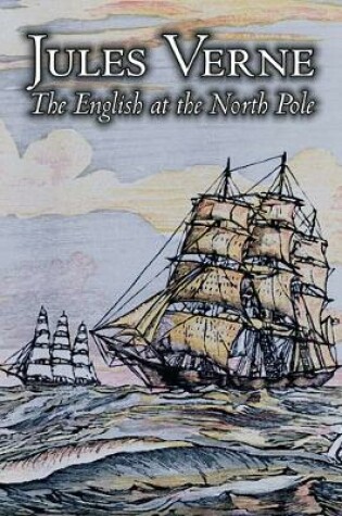 Cover of The English at the North Pole by Jules Verne, Fiction, Fantasy & Magic