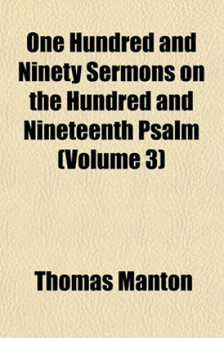 Cover of One Hundred and Ninety Sermons on the Hundred and Nineteenth Psalm (Volume 3)
