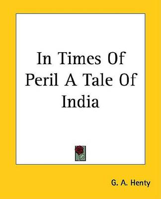 Book cover for In Times of Peril a Tale of India