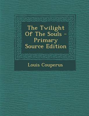 Book cover for The Twilight of the Souls - Primary Source Edition