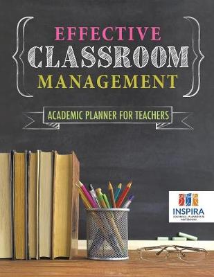 Book cover for Effective Classroom Management Academic Planner for Teachers