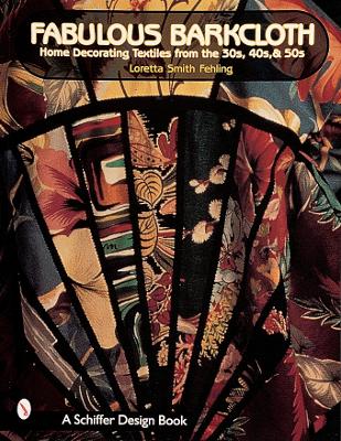 Book cover for Fabulous Barkcloth: Home Decorating Textiles from the 30s, 40s, and 50s