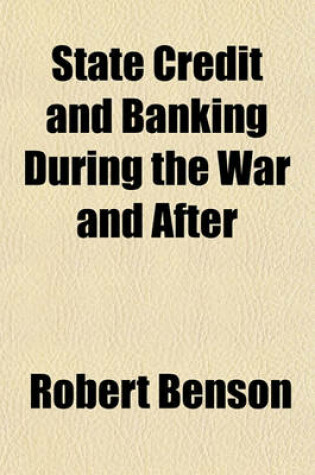 Cover of State Credit and Banking During the War and After