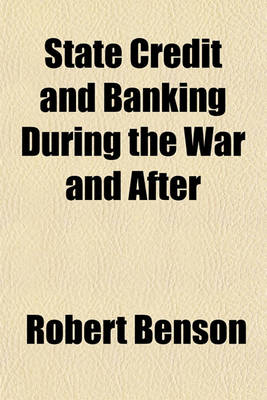 Book cover for State Credit and Banking During the War and After