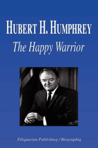 Cover of Hubert H. Humphrey - The Happy Warrior (Biography)