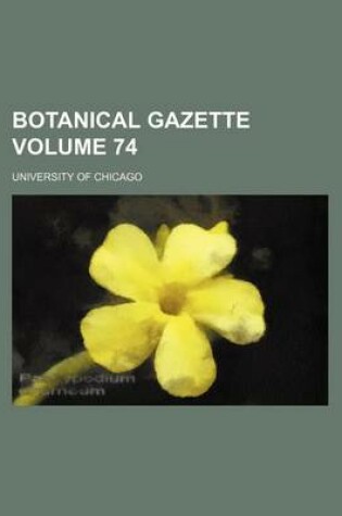 Cover of Botanical Gazette Volume 74
