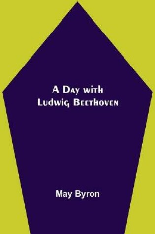 Cover of A Day with Ludwig Beethoven