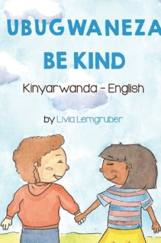 Cover of Be Kind (Kinyarwanda-English)
