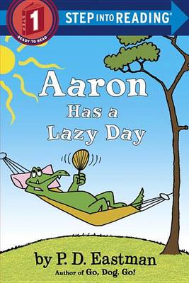 Aaron Has a Lazy Day by P.D. Eastman