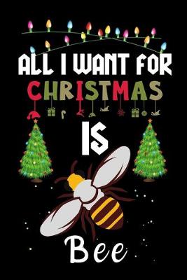 Book cover for All I Want For Christmas Is Bee
