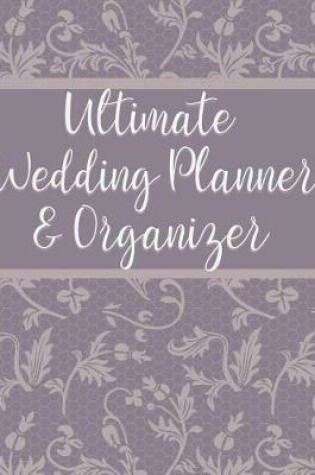 Cover of Ultimate Wedding Planner & Organizer