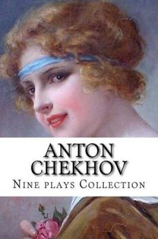Cover of Anton Chekhov, Nine plays Collection