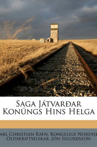 Cover of Saga Jatvaroar Konungs Hins Helga