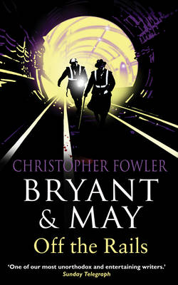 Book cover for Bryant and May Off the Rails