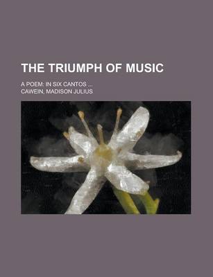 Book cover for The Triumph of Music; A Poem