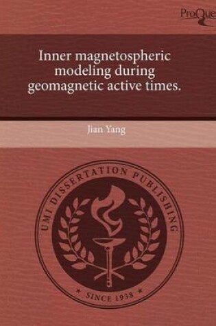 Cover of Inner Magnetospheric Modeling During Geomagnetic Active Times