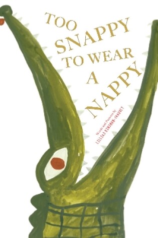 Cover of Too Snappy to Wear a Nappy