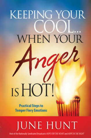 Cover of Keeping Your Cool...When Your Anger Is Hot!