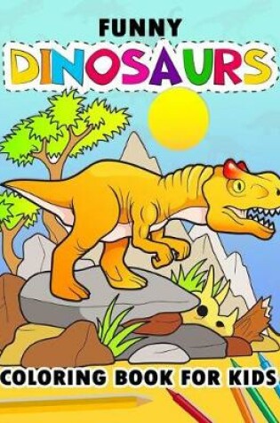 Cover of Funny Dinosaur Coloring Book for Kids
