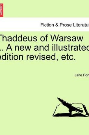 Cover of Thaddeus of Warsaw ... a New and Illustrated Edition Revised, Etc.